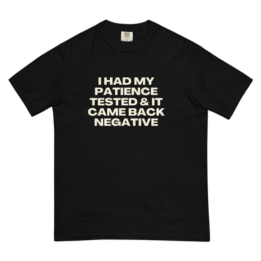 I HAD MY PATIENCE TESTED Unisex TEESHIRT