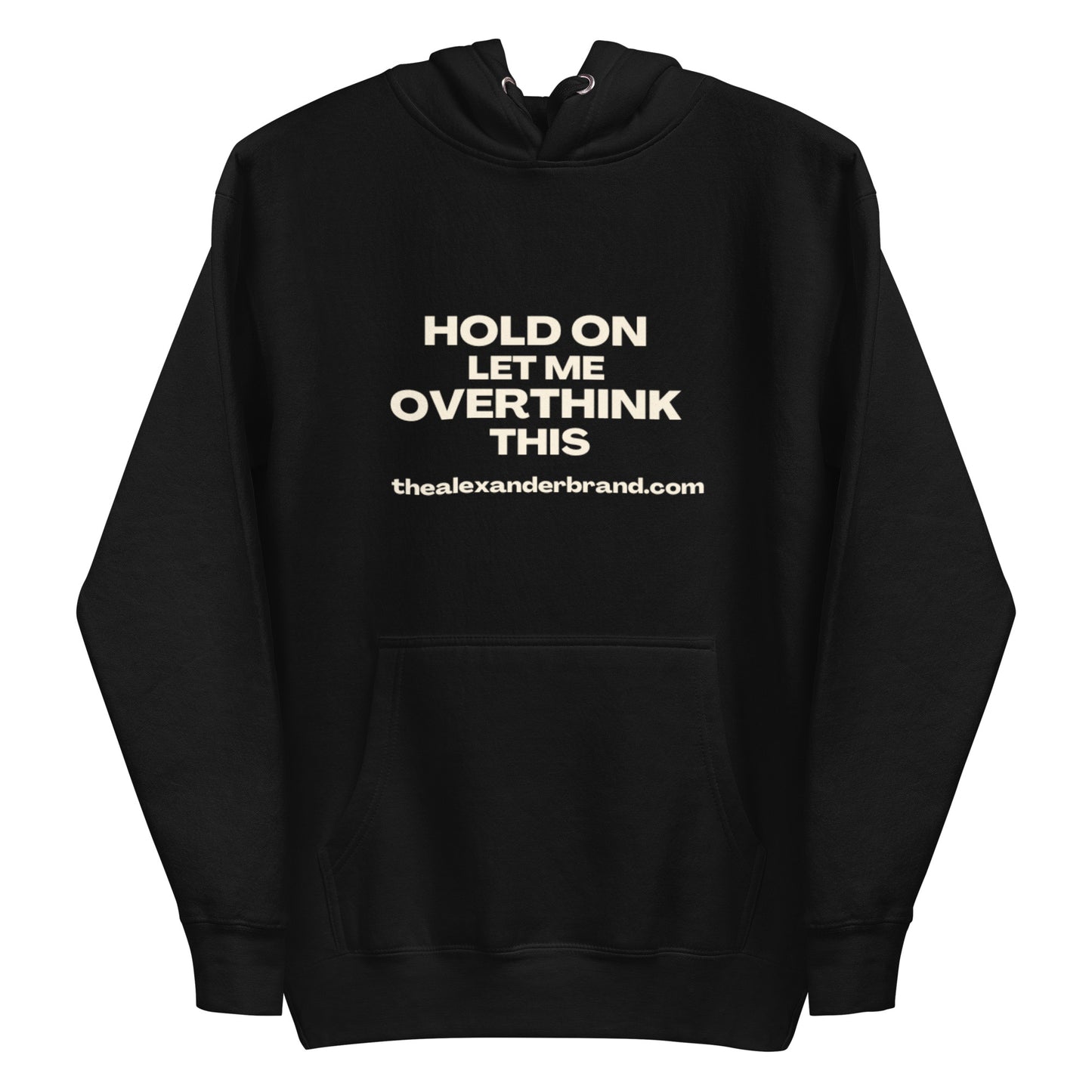 HOLD ON LET ME OVERTHINK THIS Unisex Hoodie